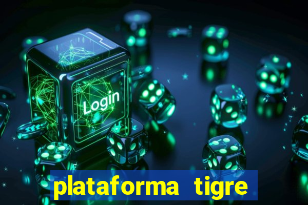 plataforma tigre pagando no cadastro